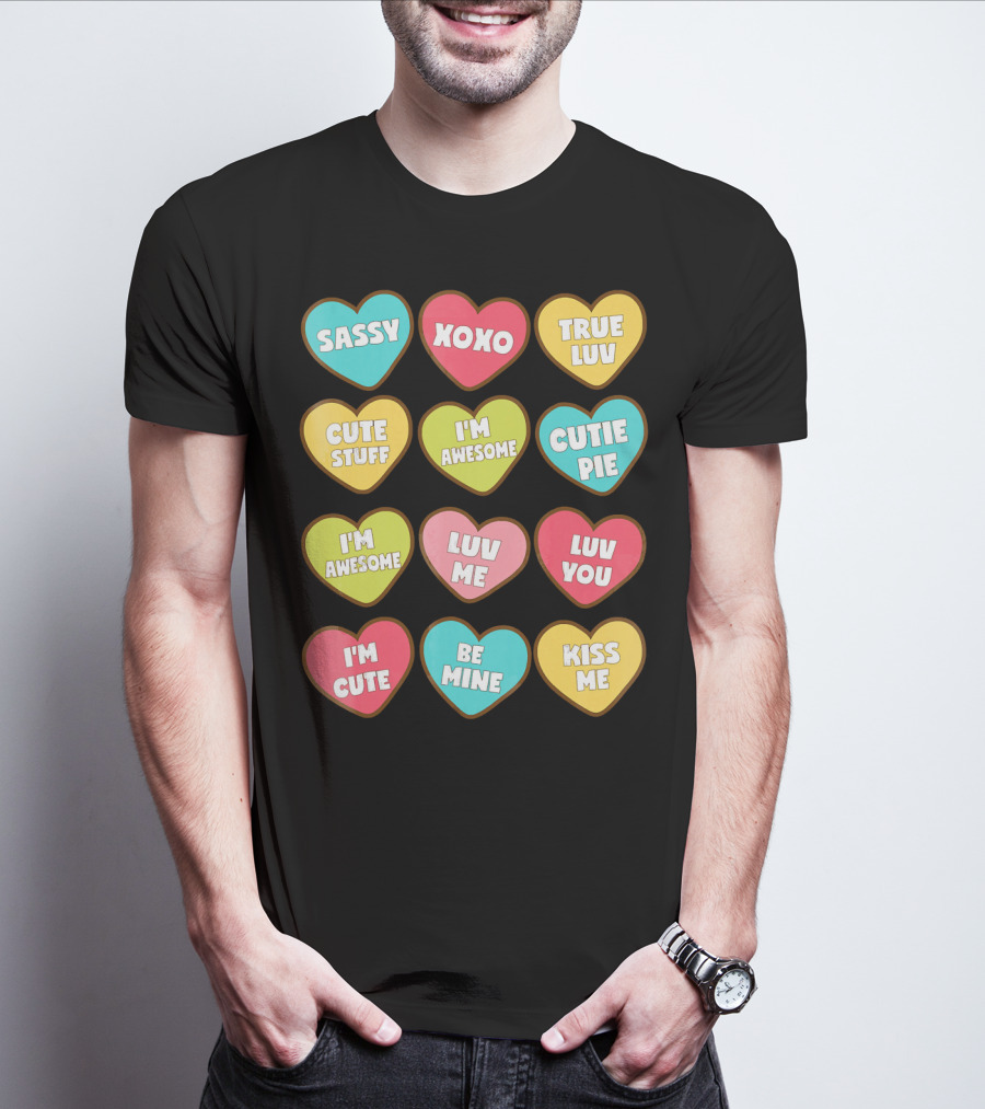 Sassy XOXO True Luv Cute Stuff I'm Awesome Cutie Pie Luv You I'm Cute Be Mine Kiss Me T-Shirt