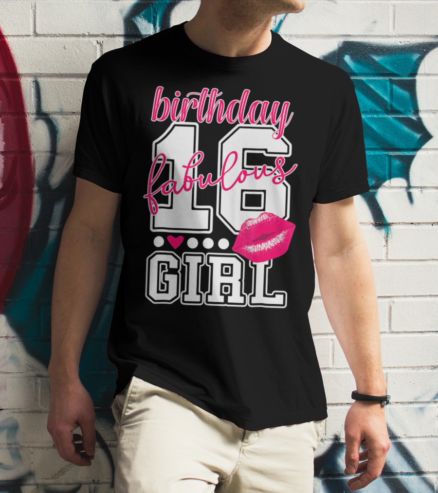 Fabulous 16 Birthday Girl With Lip Print T-Shirt