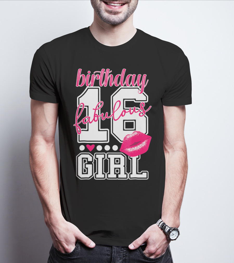 Fabulous 16 Birthday Girl With Lip Print T-Shirt
