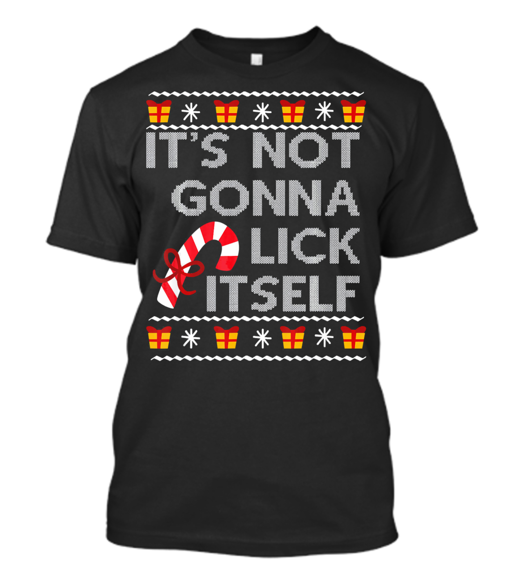 It's Not Gonna Lick Itself Candy Cane Christmas T-Shirt