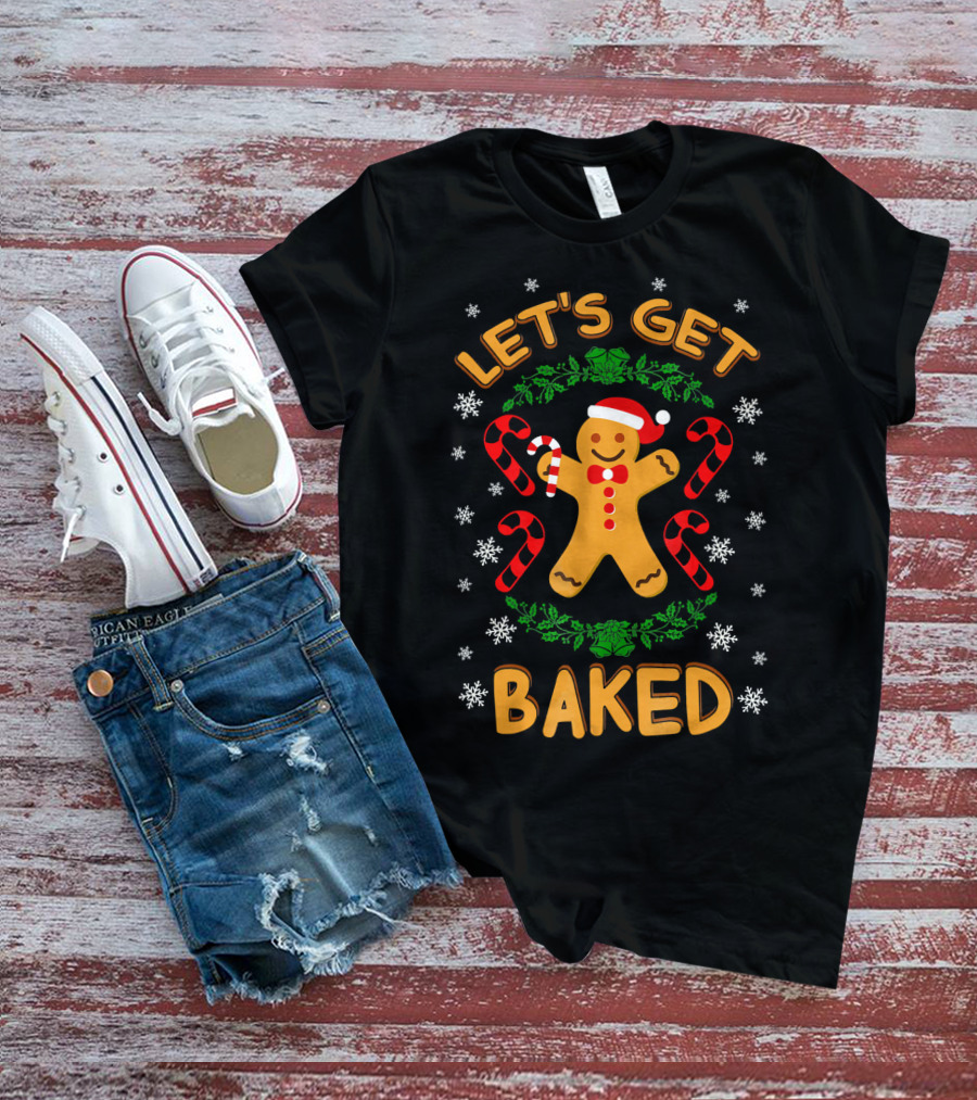 Let's Get Baked Gingerbread Christmas Cookies Candy Cane Snowflakes T-Shirt