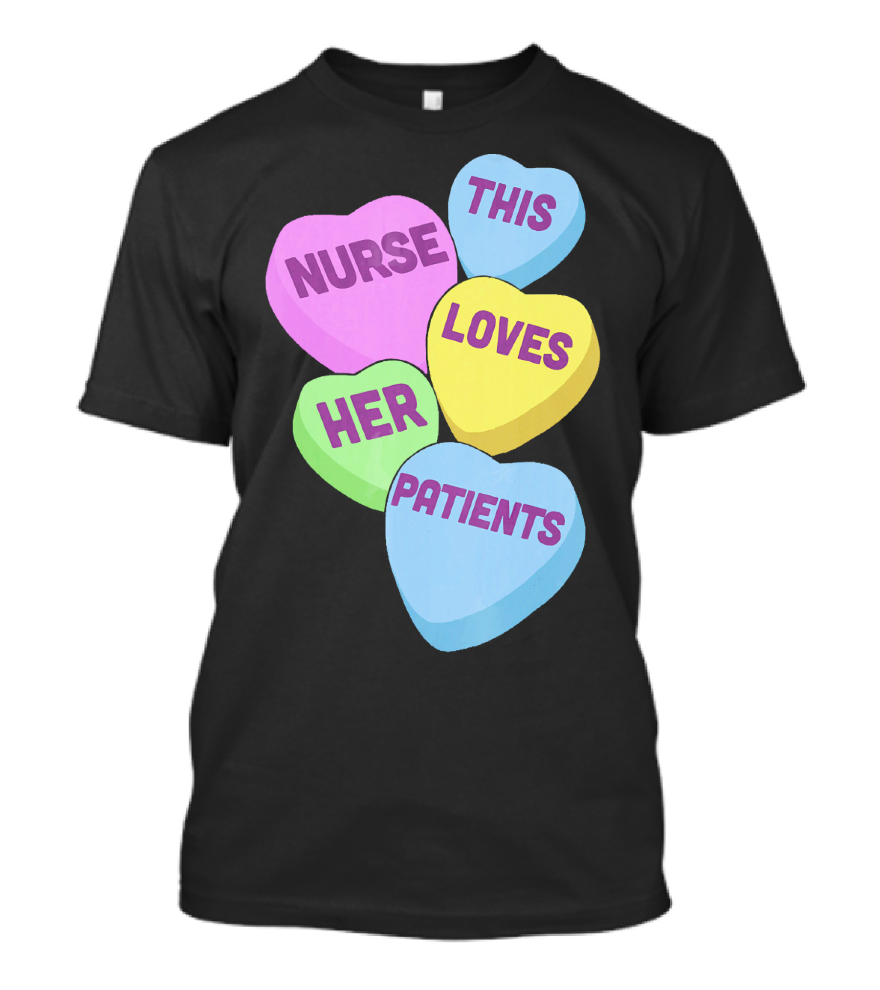 Nurse This Loves Her Patients Candy Hearts T-Shirt