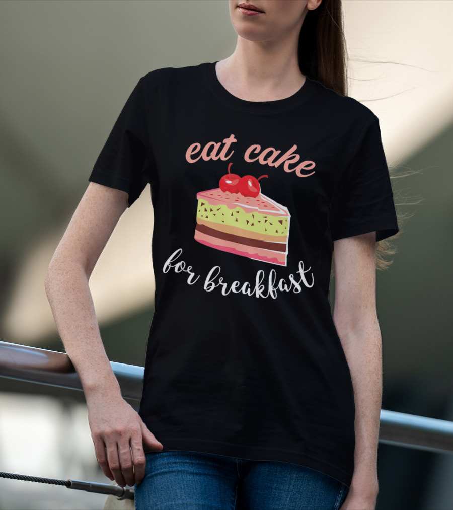 Eat Cake For Breakfast Sweet Food With Cherry-Topped Layer Cake T-Shirt