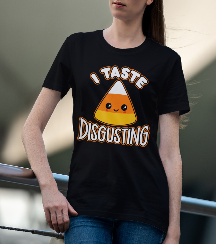 I Taste Disgusting Funny Candy Corn T-Shirt