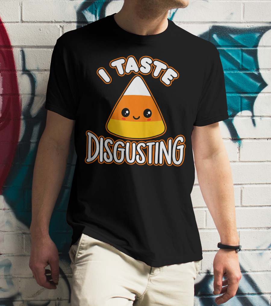 I Taste Disgusting Funny Candy Corn T-Shirt