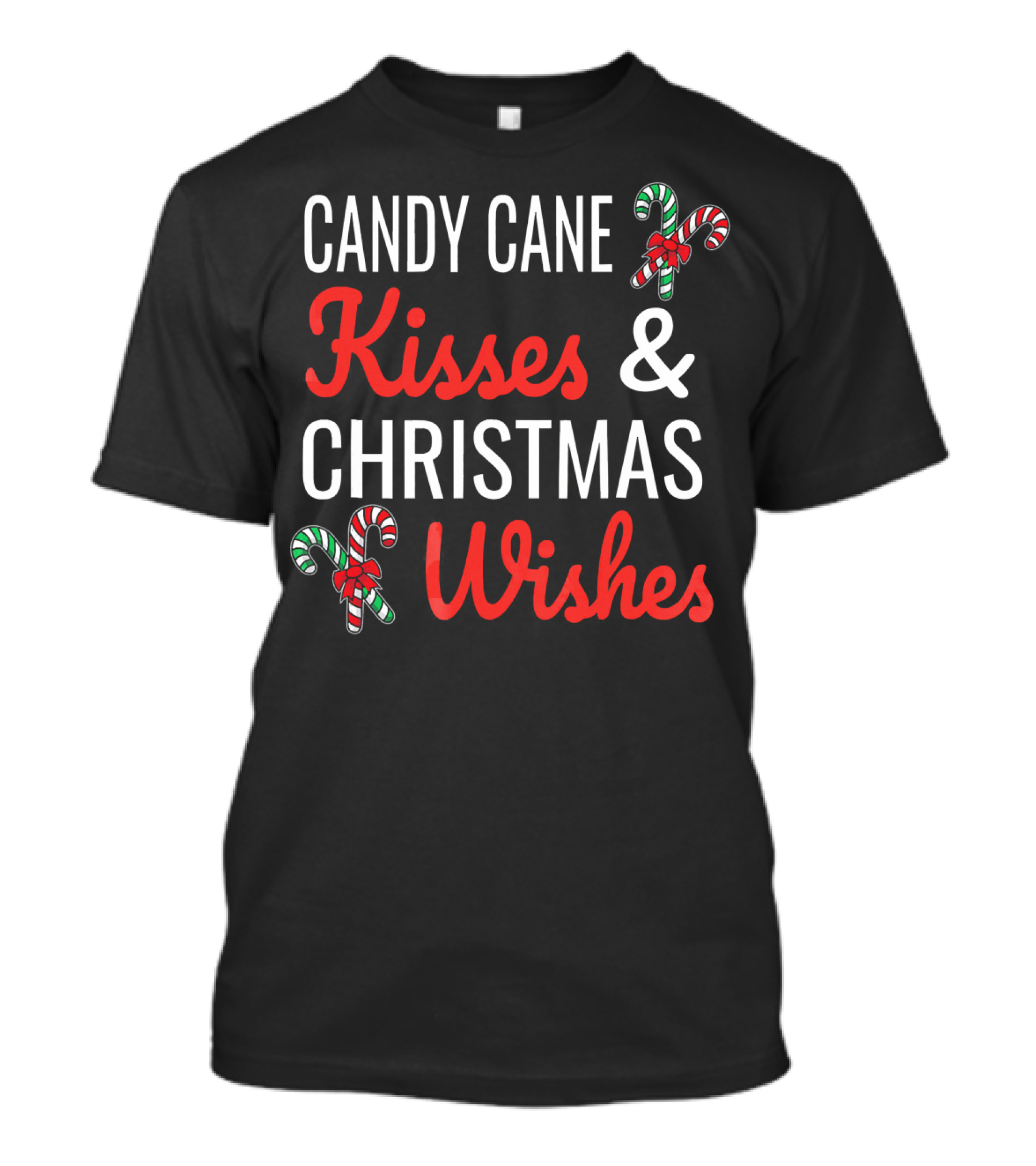 Candy Cane Kisses And Christmas Wishes With Candy Graphics T-Shirt