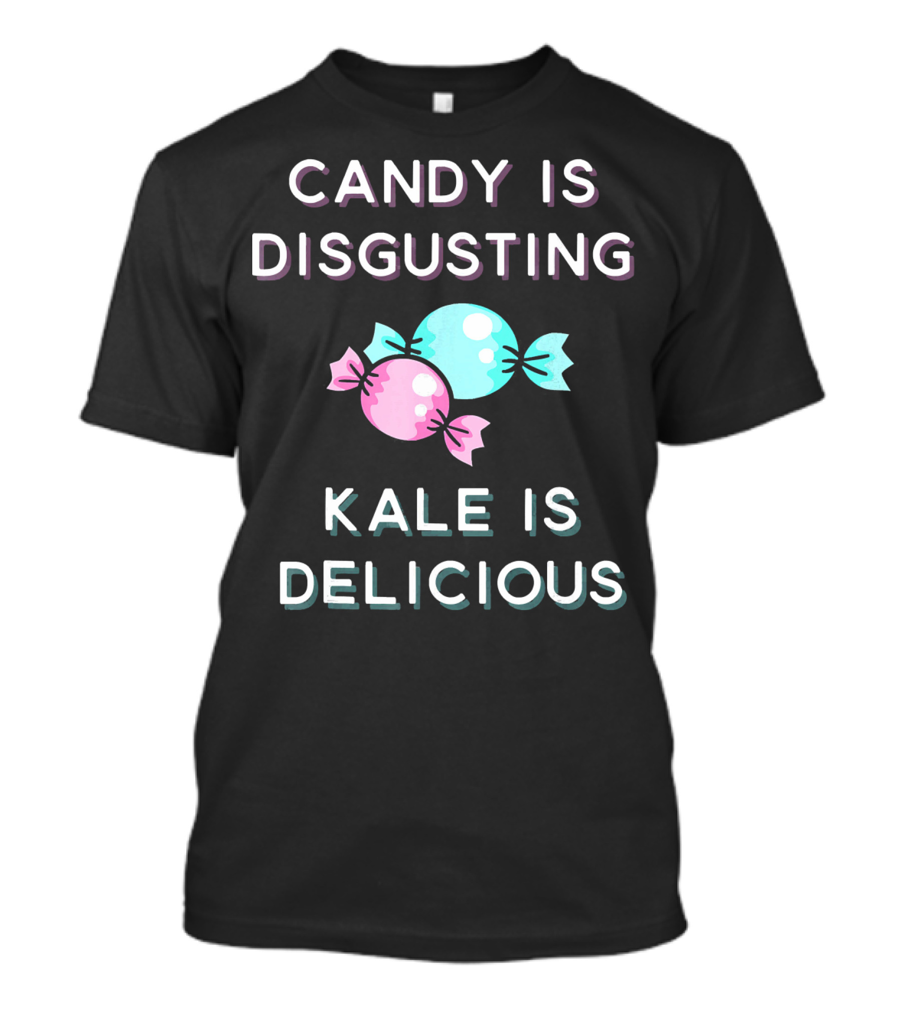 Candy Is Disgusting Kale Is Delicious Pastel Candy Graphics T-Shirt