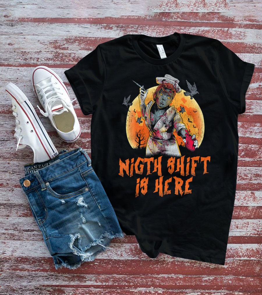 Night Shift Is Here Nurse Zombie Horror T-Shirt