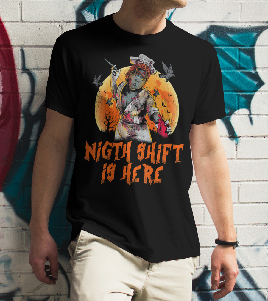Night Shift Is Here Nurse Zombie Horror T-Shirt