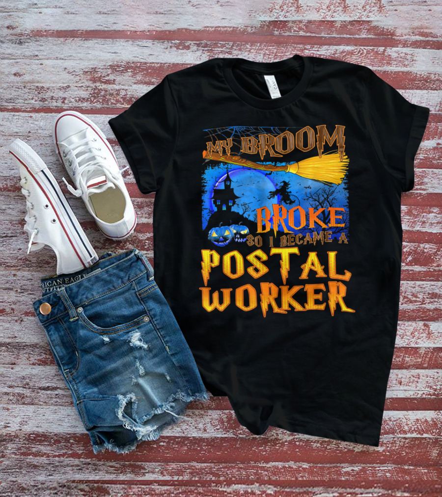 My Broom Broke So I Became A Postal Worker Halloween Witch Castle Pumpkins T-Shirt
