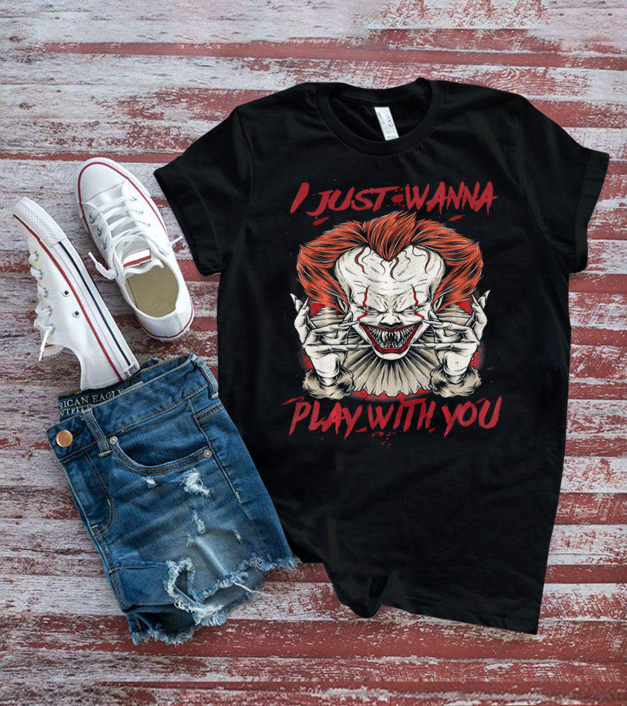 I Just Wanna Play With You Terrifying Scary Halloween Evil Clown T-Shirt
