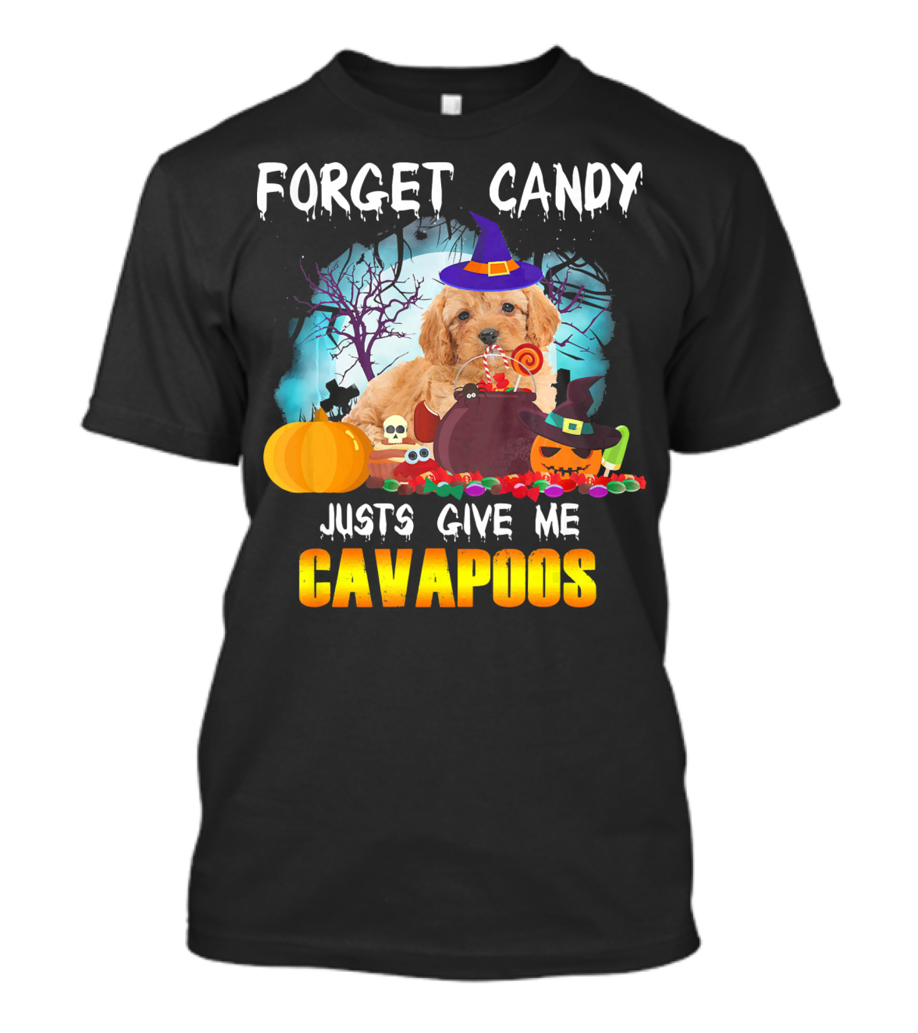Forget Candy Just Give Me Cavapoos Halloween Puppy With Witch Hat And Pumpkins T-Shirt