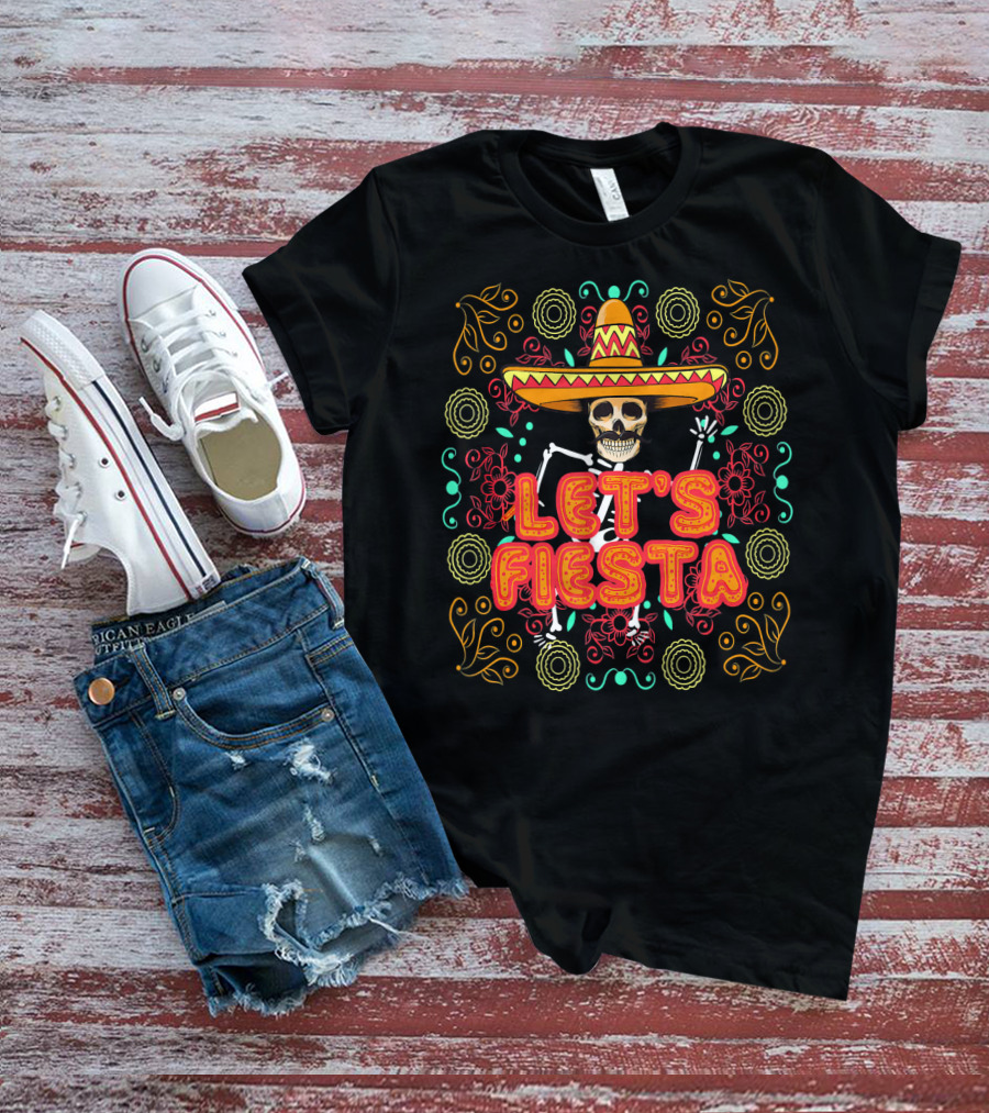 Let's Fiesta Skeleton Sombrero Dia De Los Muertos T-Shirt
