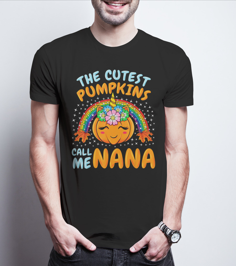 The Cutest Pumpkins Call Me Nana Pumpkin Unicorn Rainbow T-Shirt