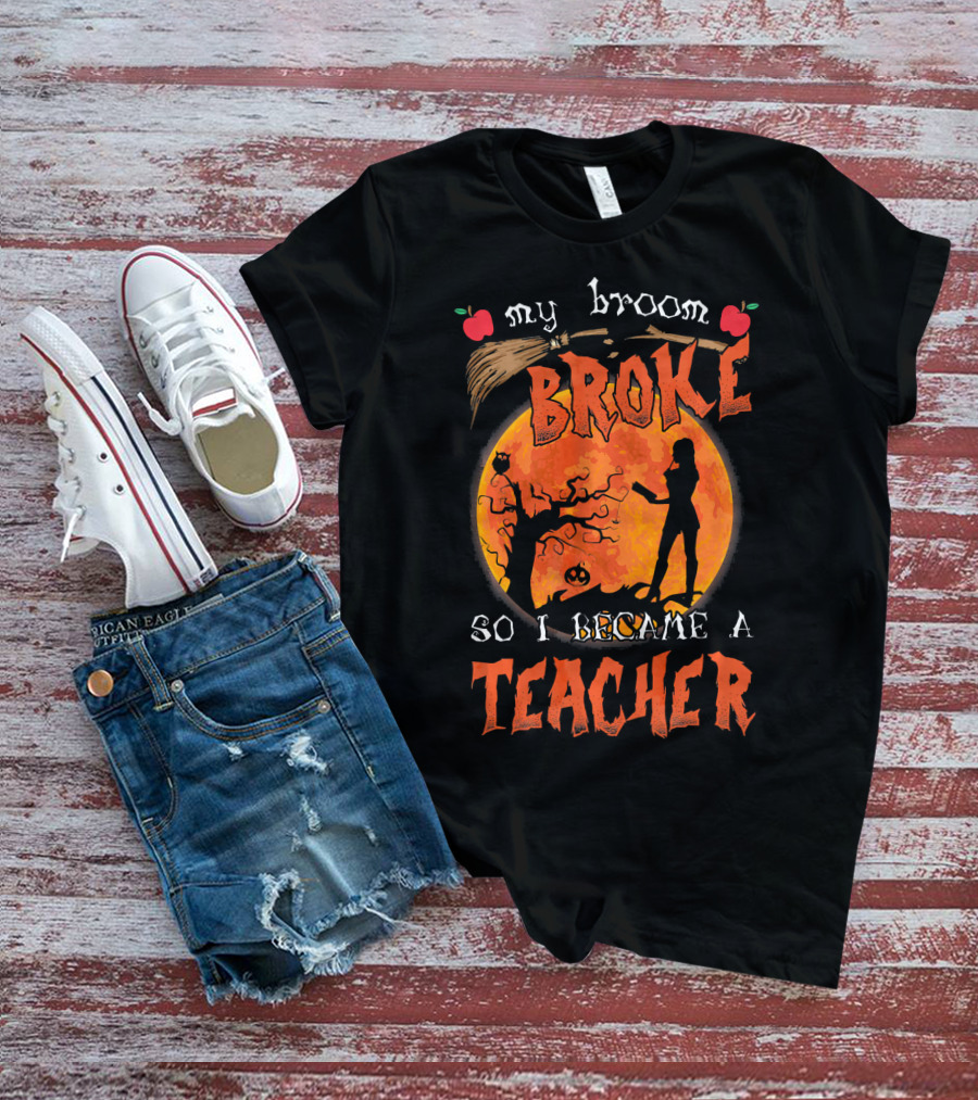 My Broom Broke So I Became A Teacher Halloween Moon Scene T-Shirt