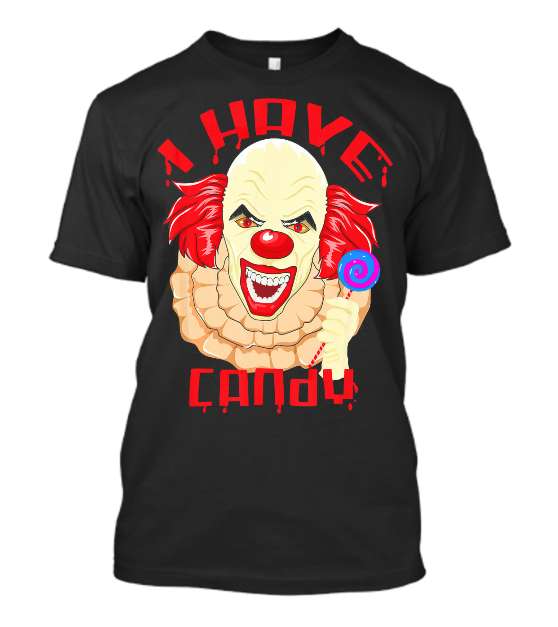 Scary Evil Halloween Clown I Have Candy T-Shirt