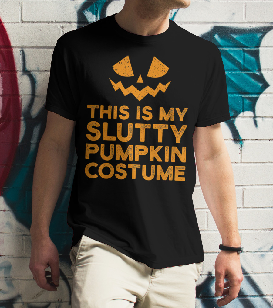 This Is My Slutty Pumpkin Costume Halloween Funny Lazy T-Shirt