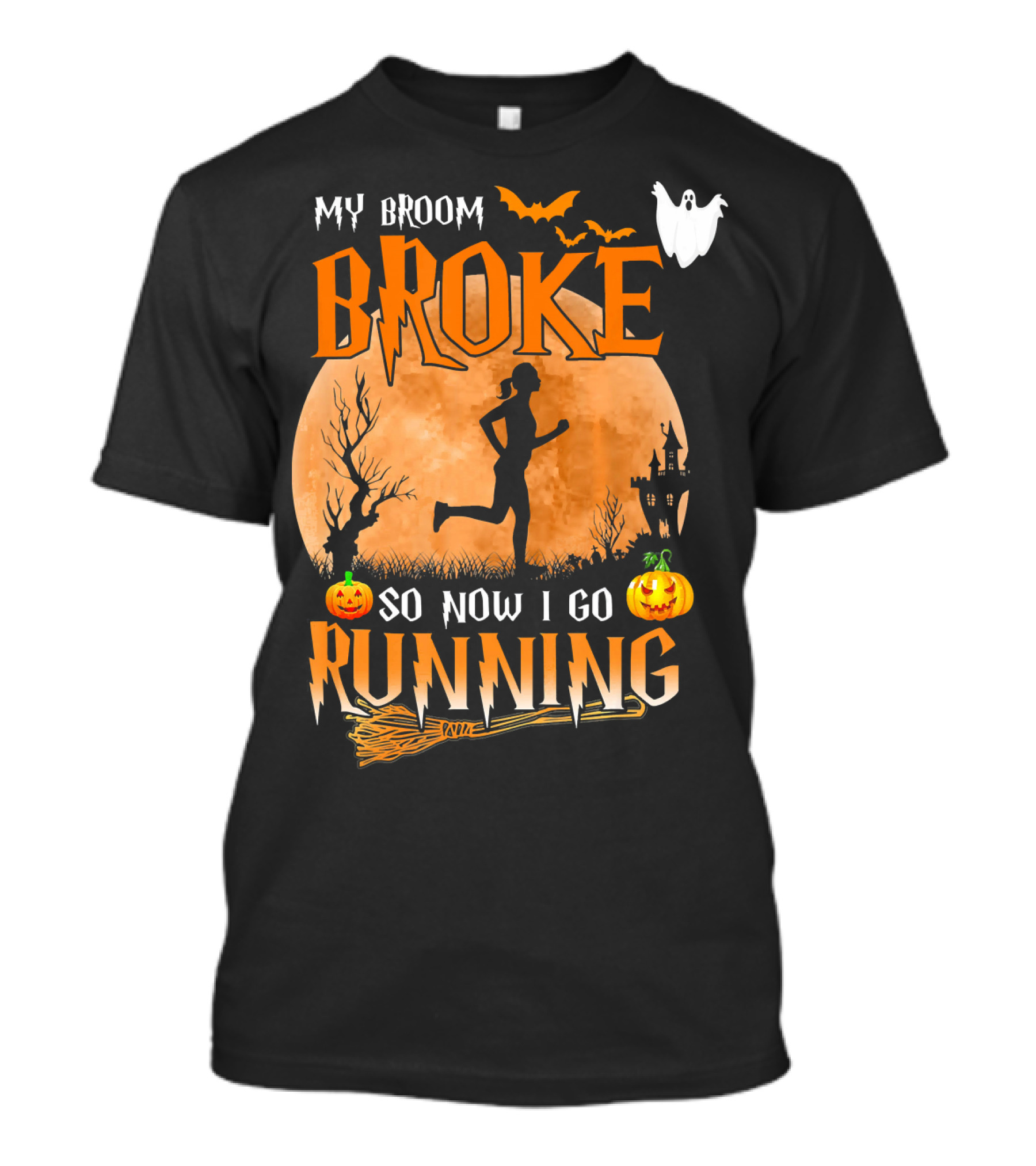 My Broom Broke So Now I Go Running Halloween T-Shirt