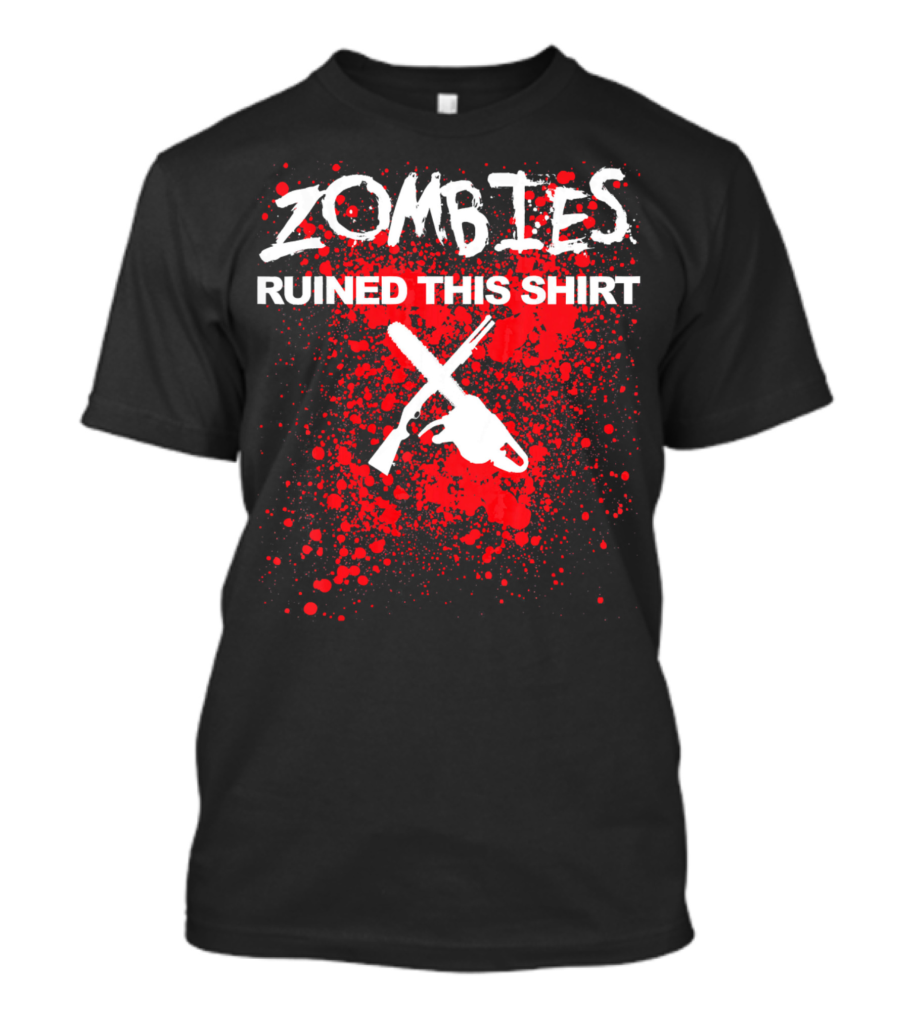 Zombies Ruined This Shirt Blood Splatter With Crossed Chainsaw And Rifle T-Shirt