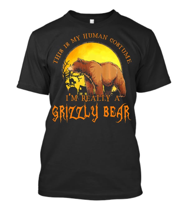 This Is My Human Costume I'm Really A Grizzly Bear Halloween Scene T-Shirt