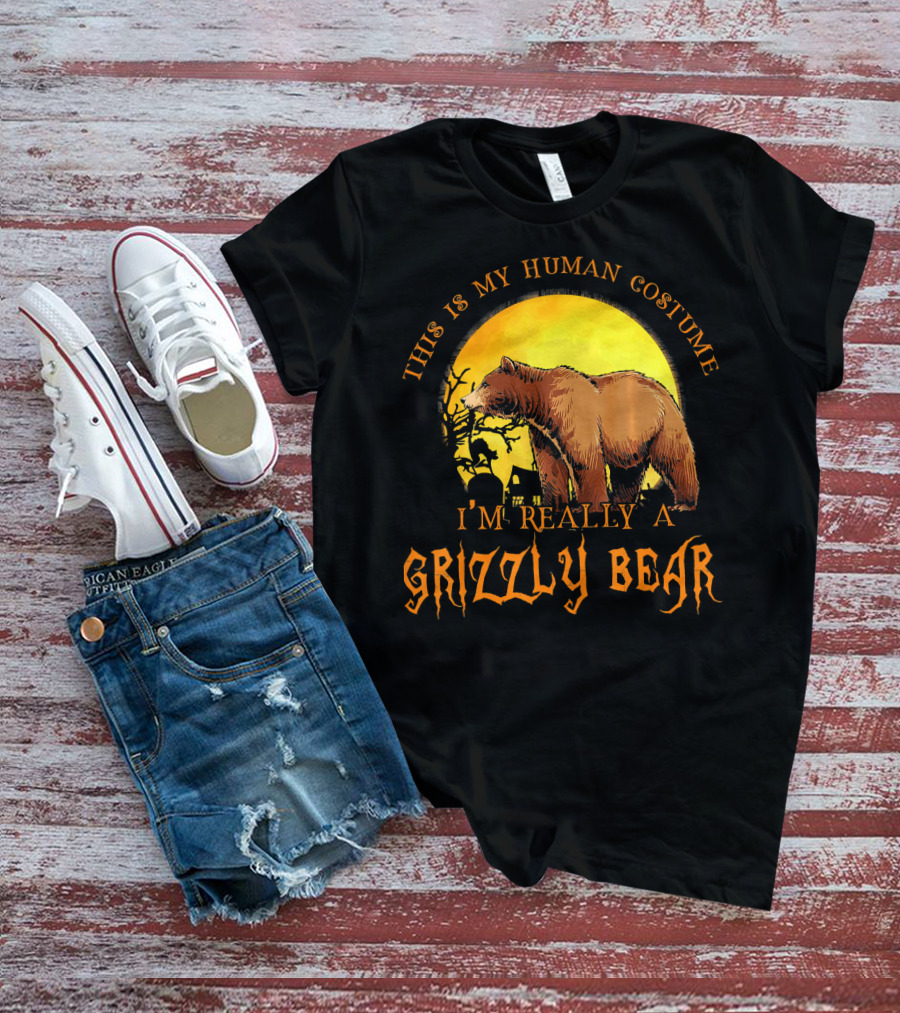 This Is My Human Costume I'm Really A Grizzly Bear Halloween Scene T-Shirt