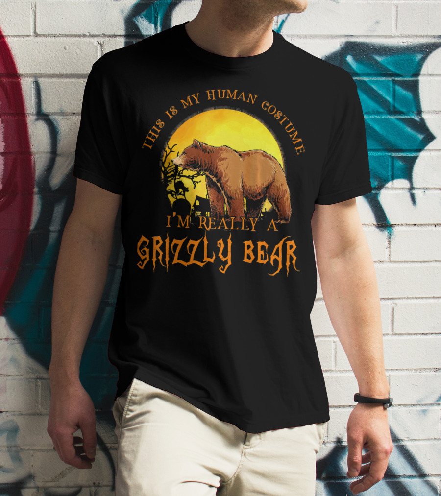 This Is My Human Costume I'm Really A Grizzly Bear Halloween Scene T-Shirt
