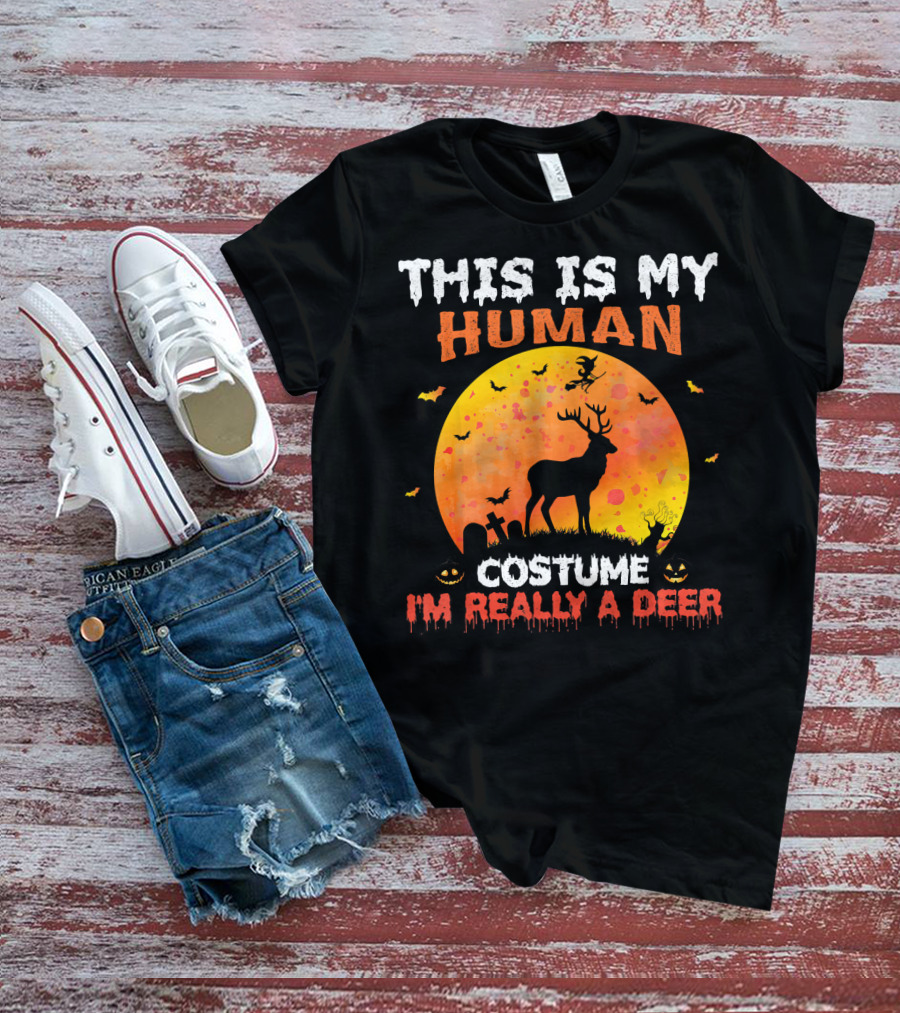 This Is My Human Costume I'm Really A Deer Halloween Theme With Deer Silhouette And Spooky Elements T-Shirt