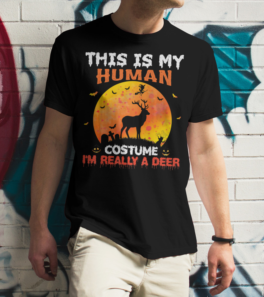 This Is My Human Costume I'm Really A Deer Halloween Theme With Deer Silhouette And Spooky Elements T-Shirt