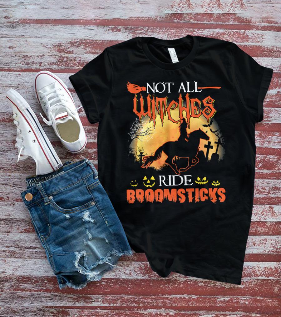 Not All Witches Ride Broomsticks Halloween Graveyard Jack-O'-Lanterns Horse T-Shirt