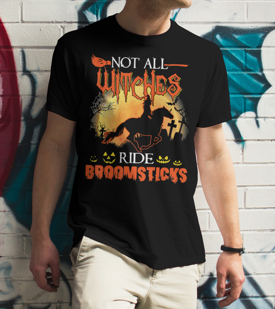 Not All Witches Ride Broomsticks Halloween Graveyard Jack-O'-Lanterns Horse T-Shirt