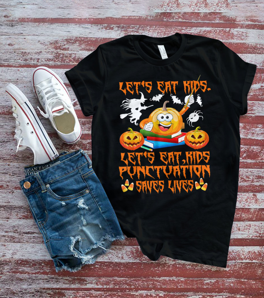 Let's Eat Kids Punctuation Saves Lives Halloween Pumpkin Ghosts Candy Corn T-Shirt
