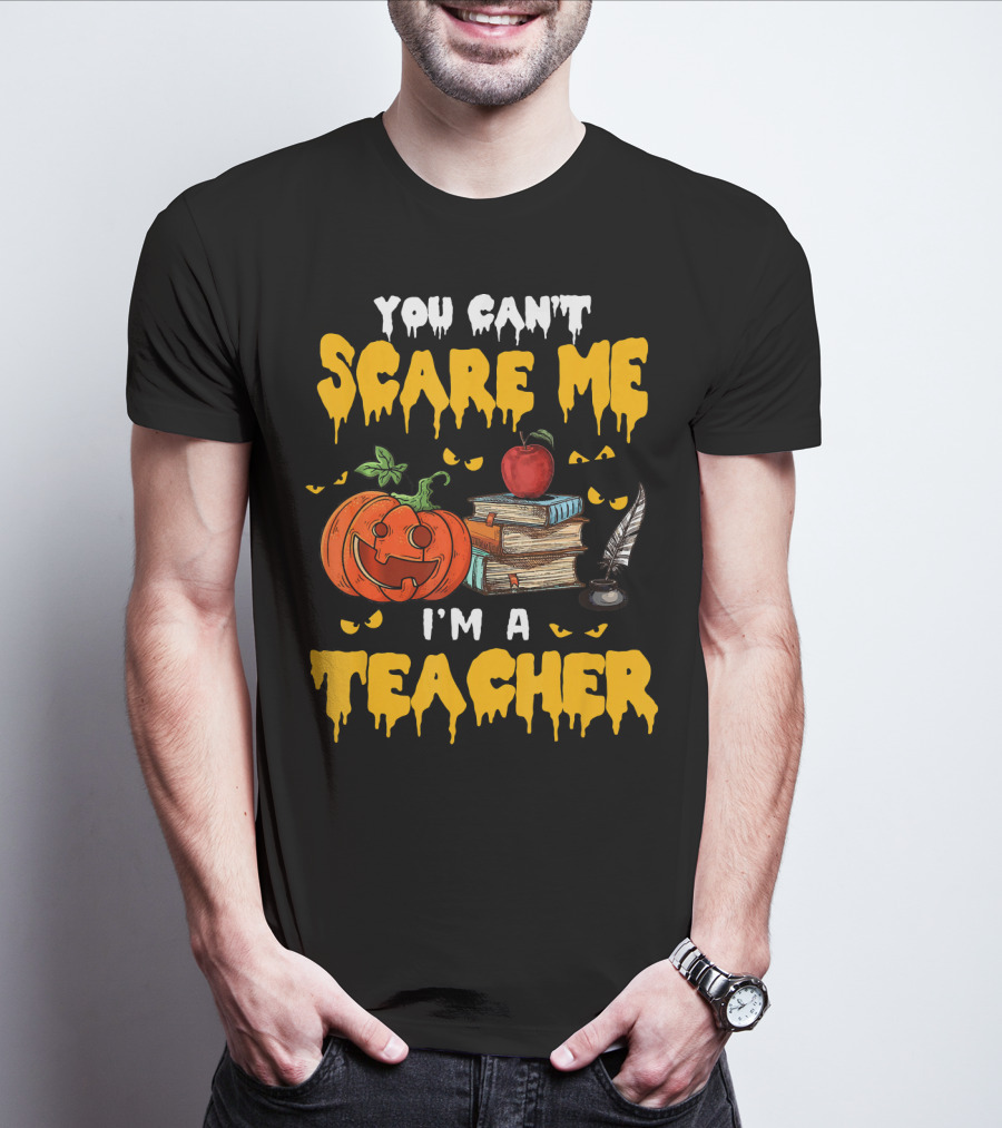 You Can't Scare Me I'm A Teacher Halloween Pumpkin Books Apple Feather T-Shirt