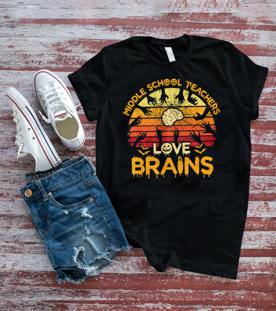 MIDDLE SCHOOL TEACHERS LOVE BRAINS Halloween Zombies T-Shirt