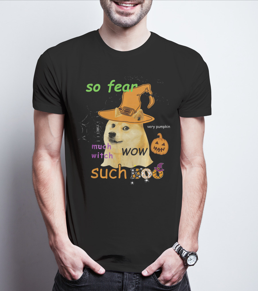 So Fear Much Witch Such Boo Wow Very Pumpkin Halloween Doge Funny Memes Shibe Shiba T-Shirt