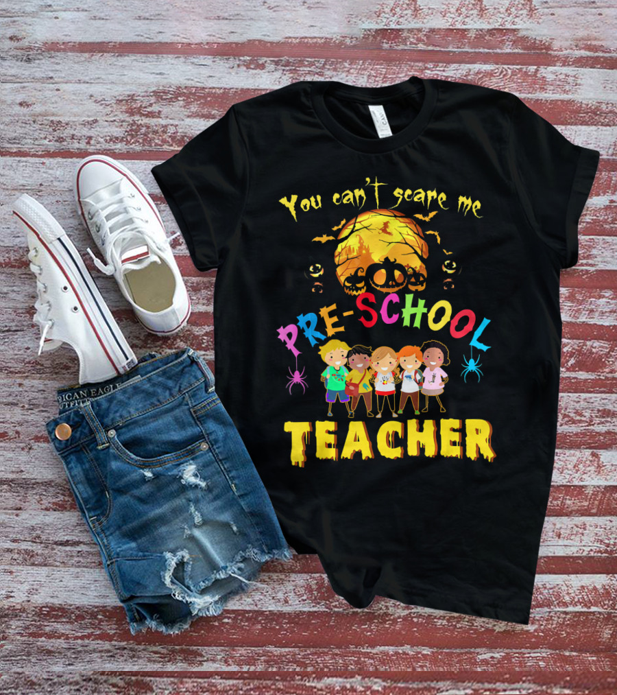 You Can't Scare Me Halloween Preschool Teacher With Kids And Pumpkin T-Shirt