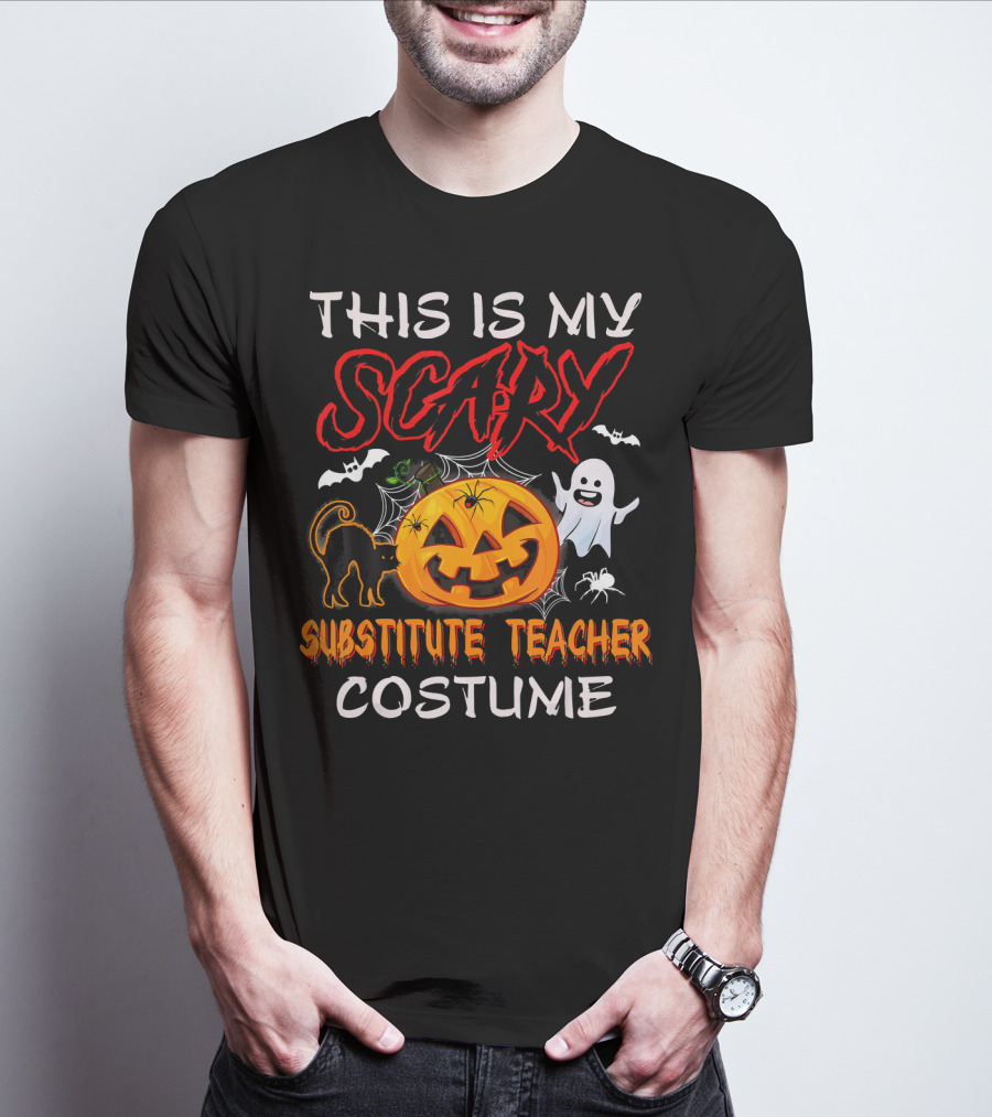 This Is My Scary Substitute Teacher Costume Halloween Ghost Pumpkin Cat Bats T-Shirt
