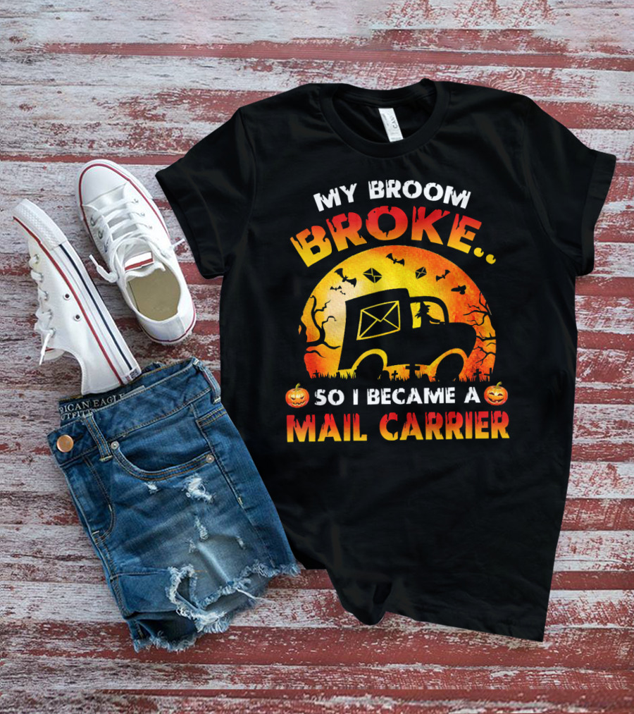 My Broom Broke So I Became A Mail Carrier Halloween Theme With Pumpkins And Mail Truck T-Shirt
