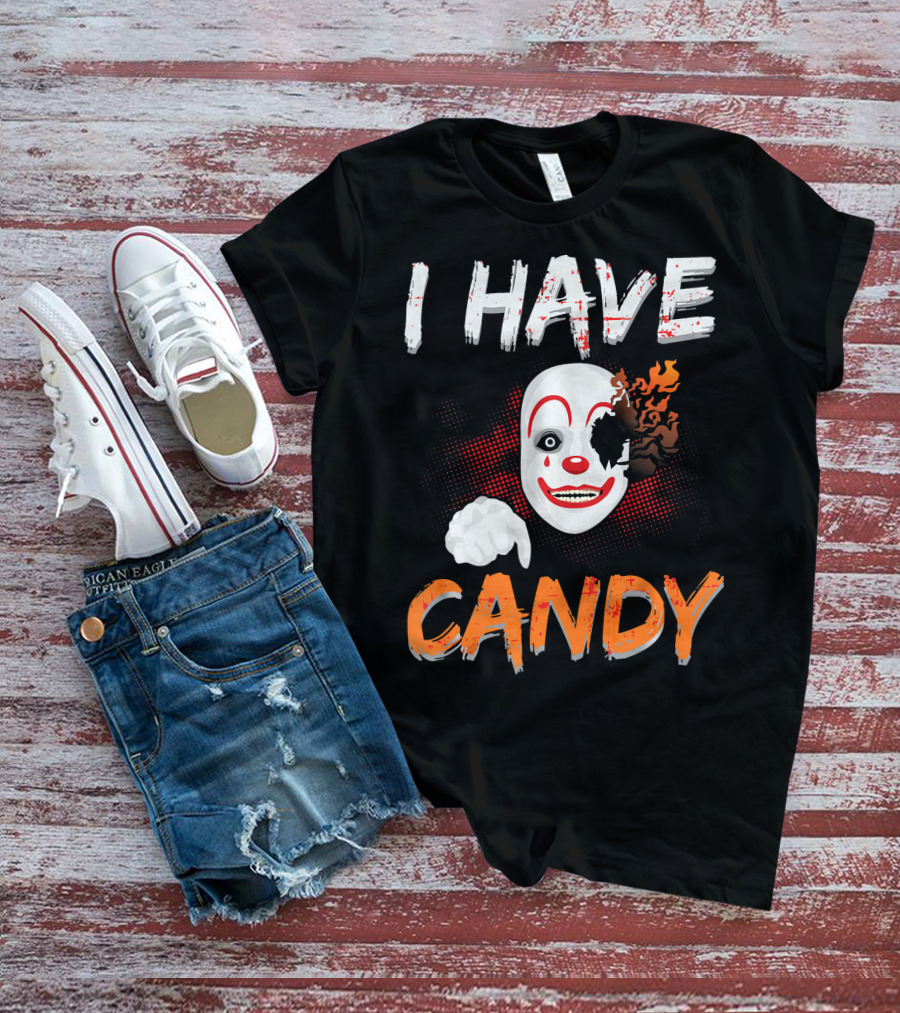 I Have Candy Scary Clown Face With Spooky Flames T-Shirt