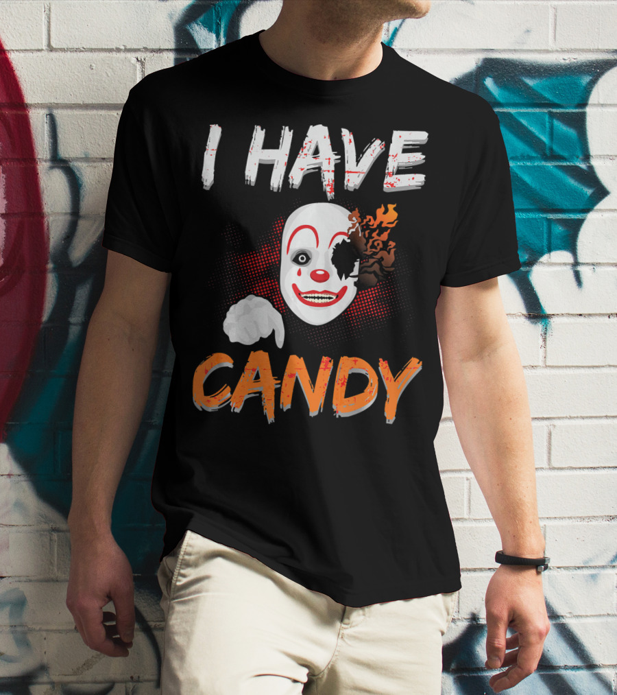 I Have Candy Scary Clown Face With Spooky Flames T-Shirt