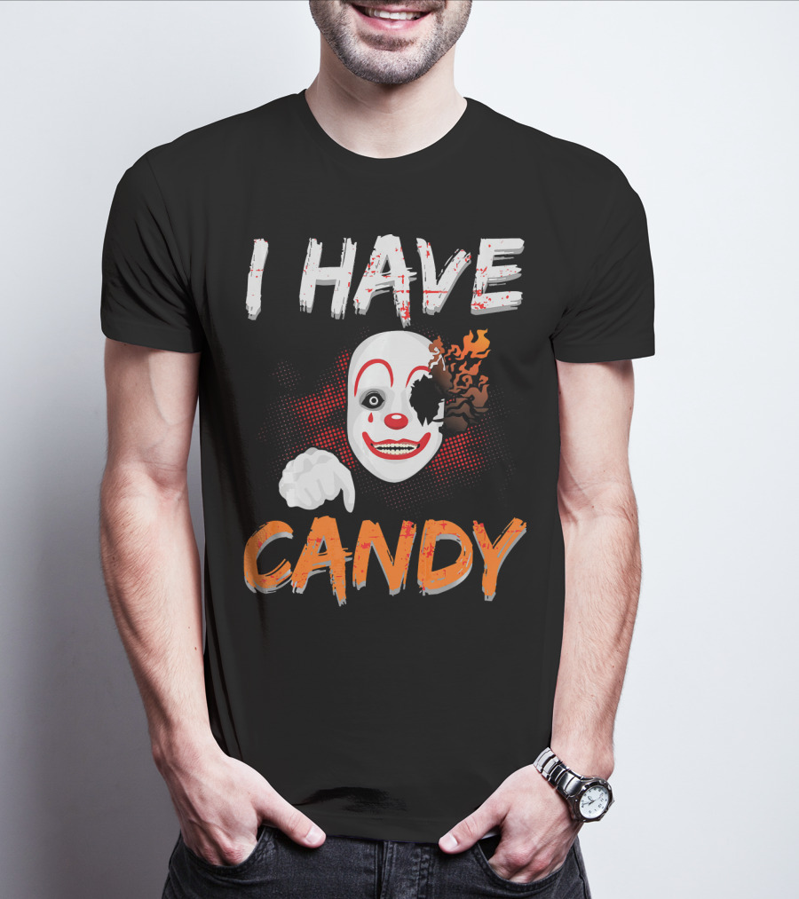I Have Candy Scary Clown Face With Spooky Flames T-Shirt