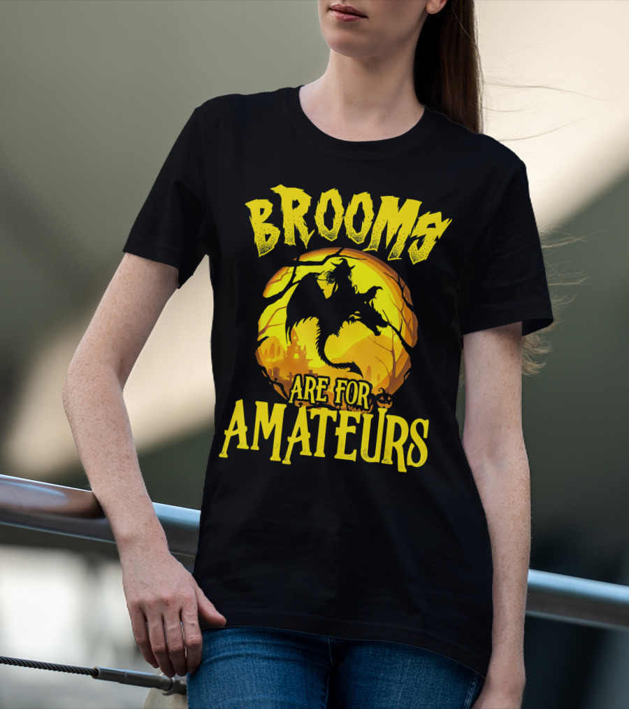 Brooms Are For Amateurs Halloween Witch Riding Dragon T-Shirt