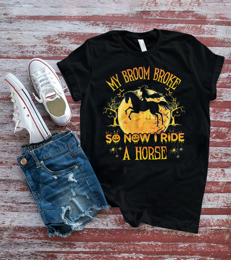 My Broom Broke So Now I Ride A Horse Halloween Witch Silhouette Moon Scene T-Shirt
