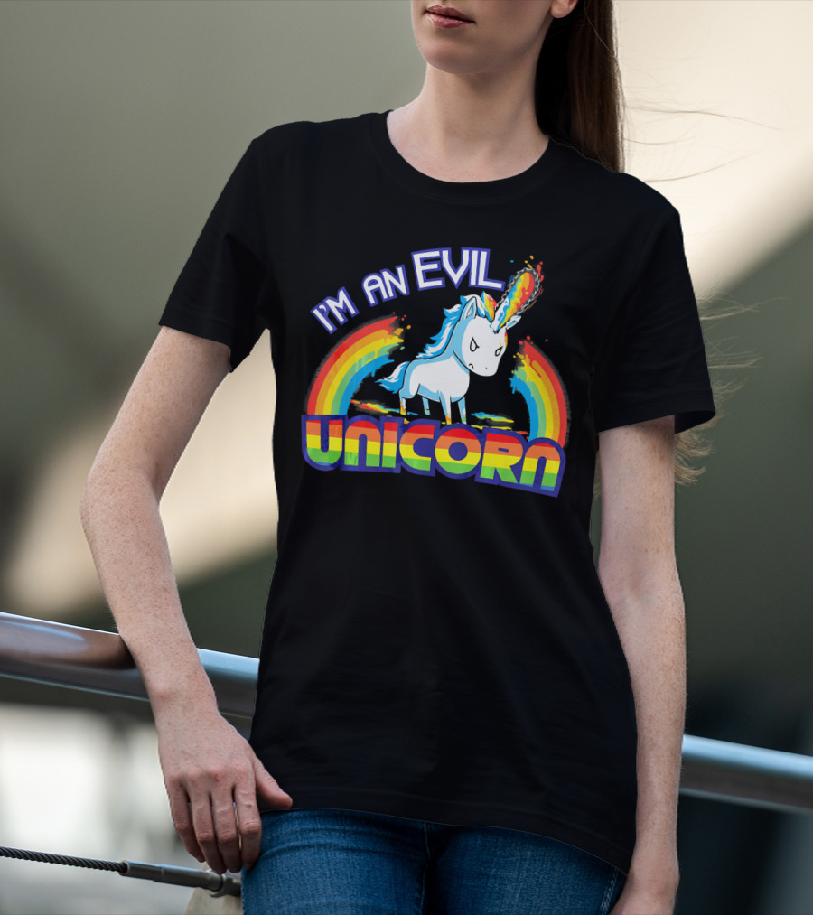 I'm An Evil Unicorn With Rainbow Horn And Fiery Mane T-Shirt