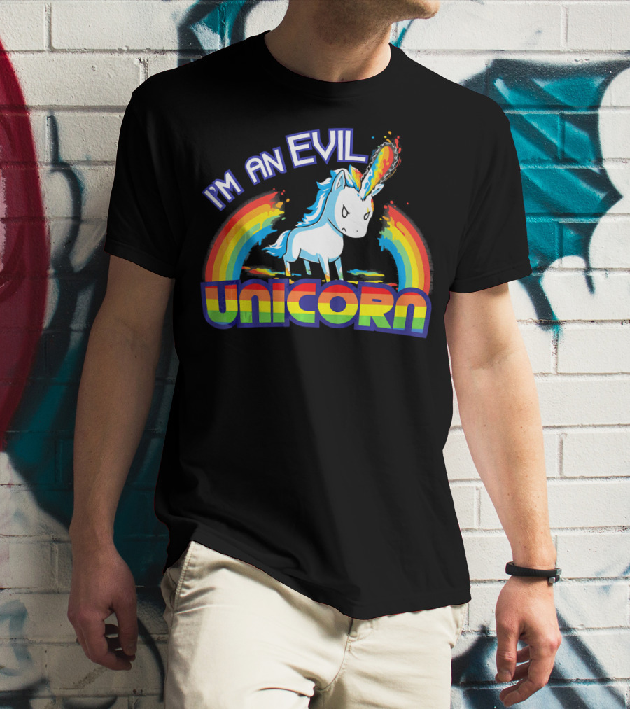 I'm An Evil Unicorn With Rainbow Horn And Fiery Mane T-Shirt