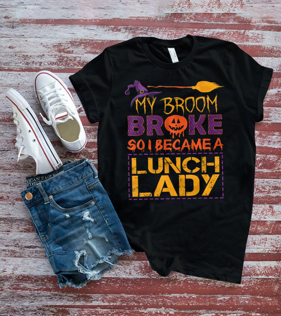 My Broom Broke So I Became A Lunch Lady Halloween Witch Hat Pumpkin T-Shirt
