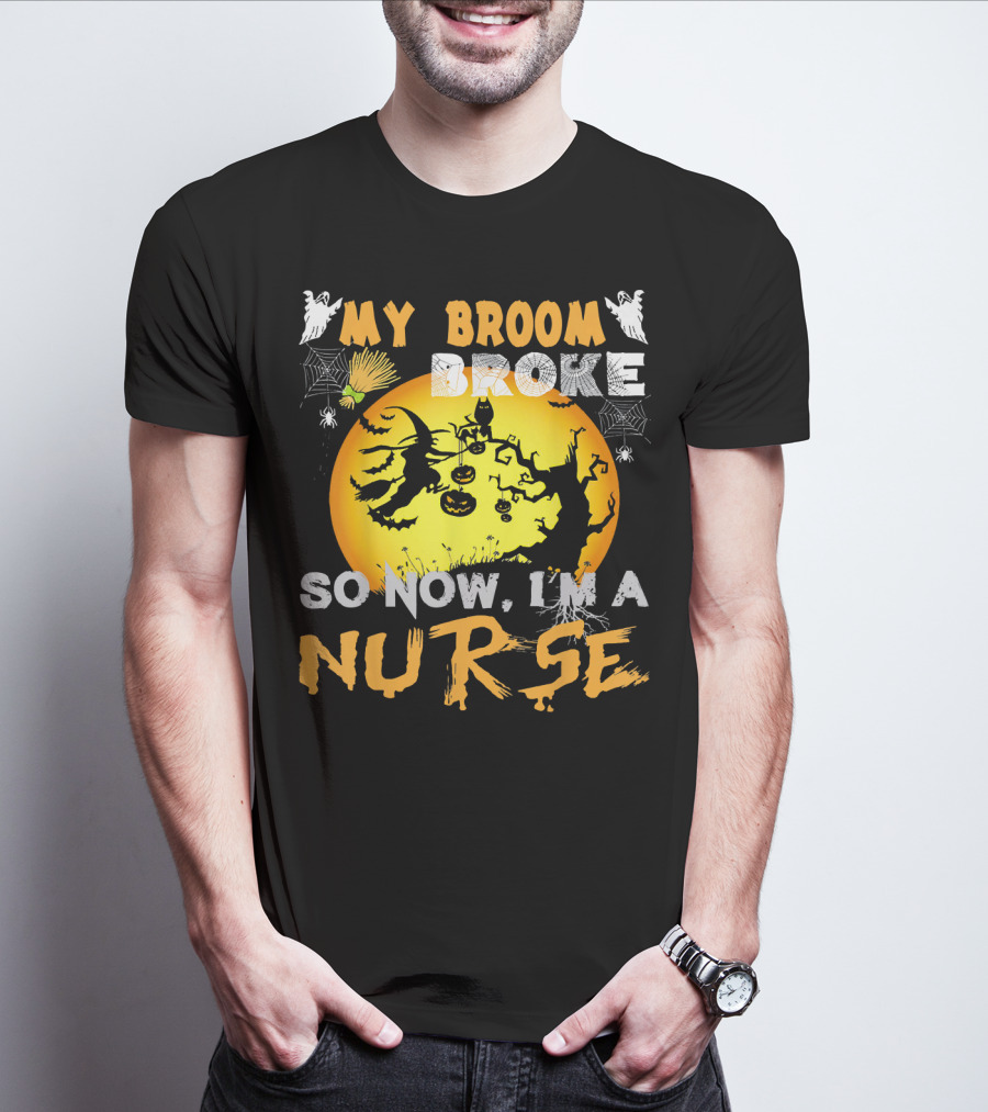 My Broom Broke So Now I'm A Nurse Halloween Witch Cat Pumpkin Moon T-Shirt