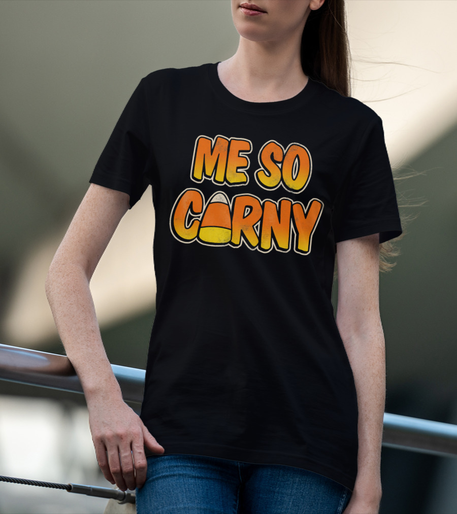 Me So Corny Candy Corn Halloween Fun T-Shirt