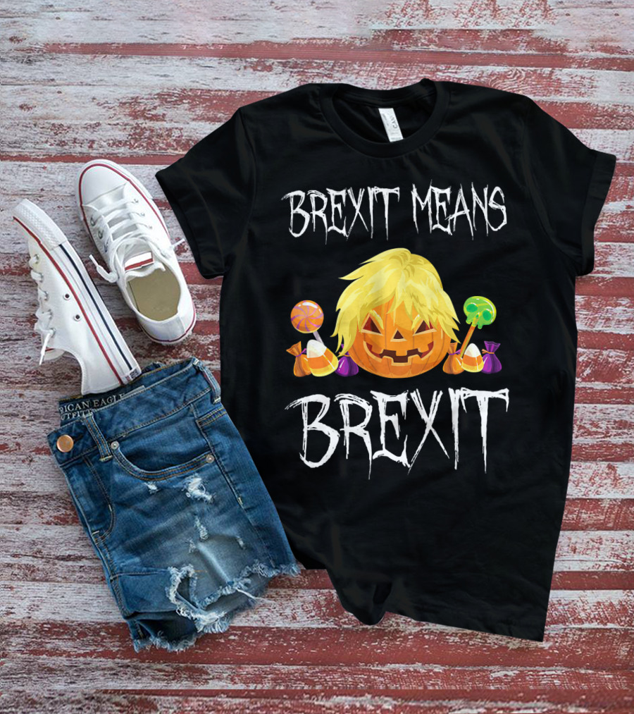 Brexit Means Brexit Halloween Pumpkin Candy T-Shirt