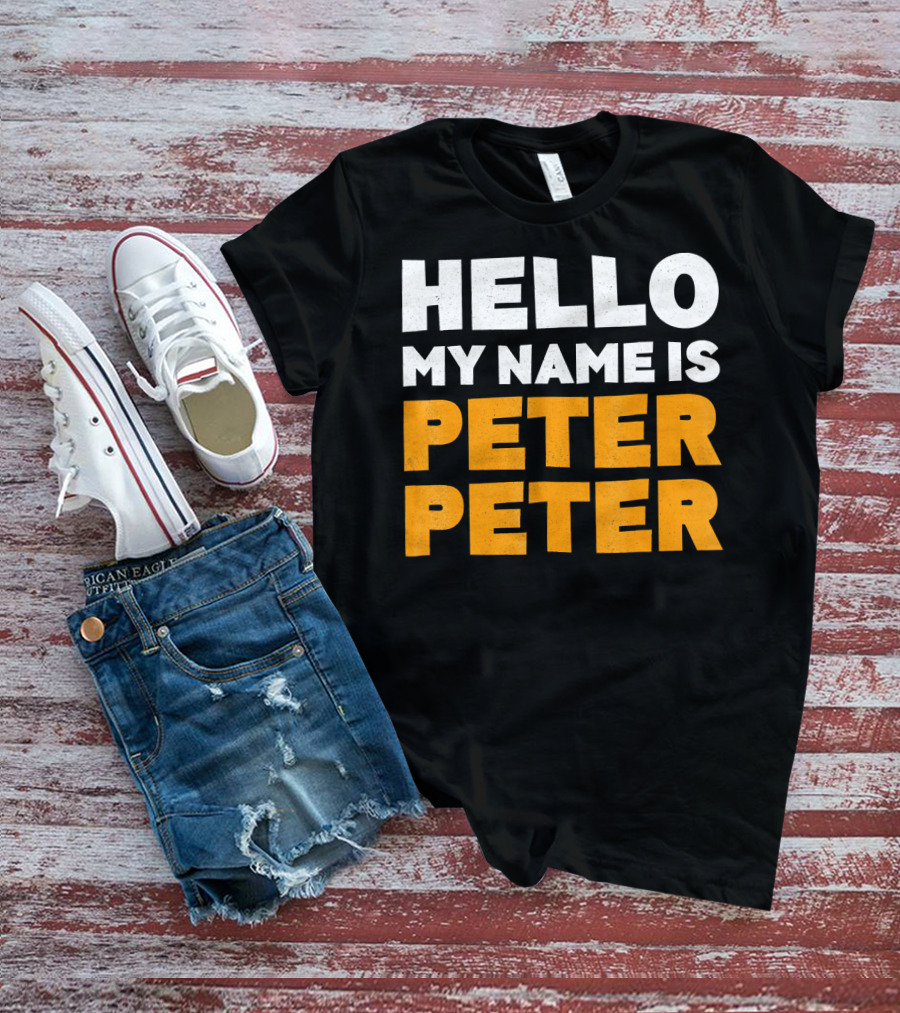 Hello My Name Is Peter Peter Tag Style Typography T-Shirt