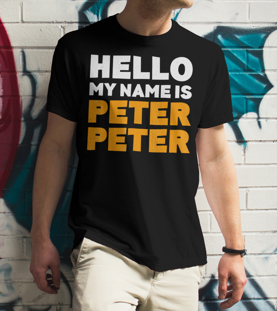 Hello My Name Is Peter Peter Tag Style Typography T-Shirt